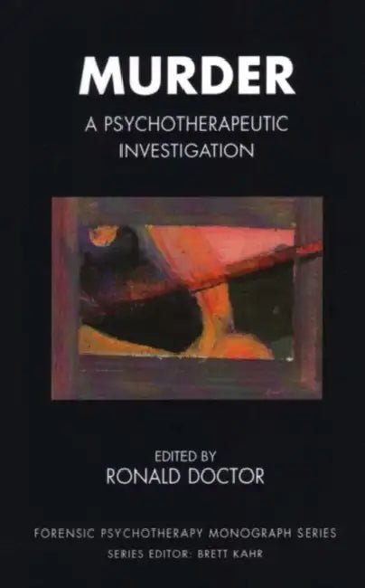Murder: A Psychotherapeutic Investigation by Ronald Doctor