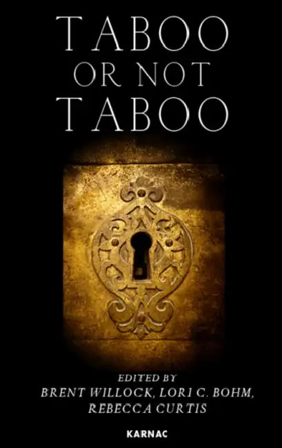 Taboo or Not Taboo: Forbidden Thoughts, Forbidden Acts in Psychoanalysis and Psychotherapy by Brent Willock