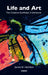 Life and Art: The Creative Synthesis in Literature by James W. Hamilton