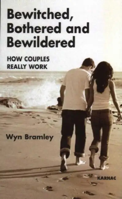 Bewitched, Bothered and Bewildered: How Couples Really Work by Wyn Bramley