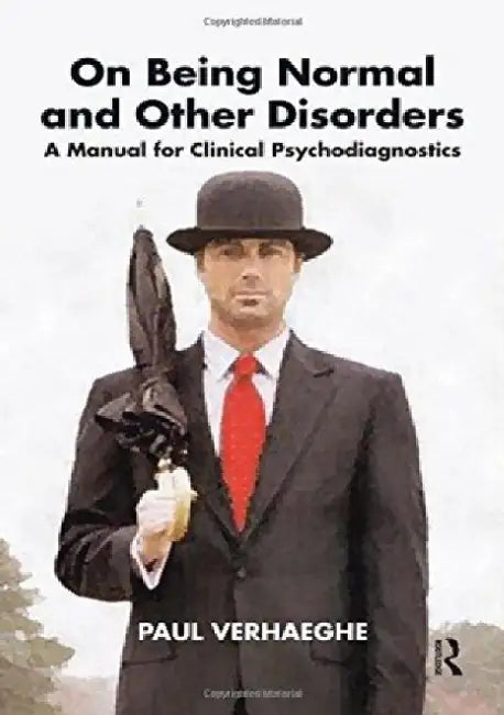 On Being Normal and Other Disorders: A Manual for Clinical Psychodiagnostics by Paul Verhaeghe