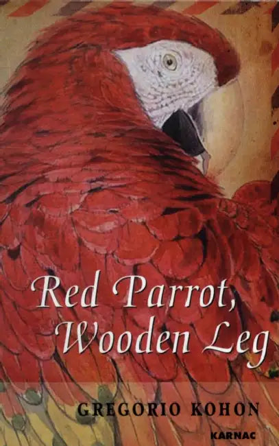 Red Parrot, Wooden Leg by Gregorio Kohon