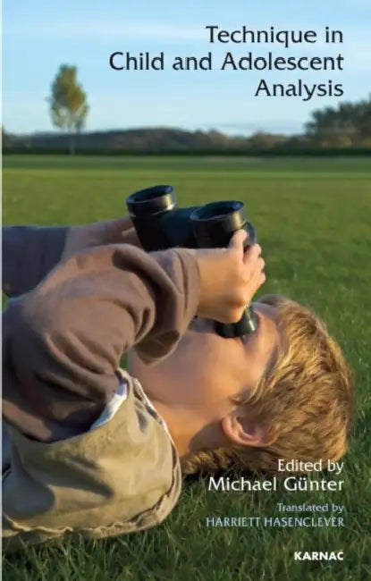 Technique in Child and Adolescent Analysis by Michael Gunter