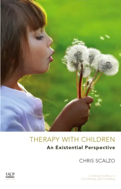 Therapy with Children: An Existentialist Perspective by Scalzo Chris