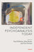 Independent Psychoanalysis Today by Paul Williams