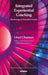 Integrated Experiential Coaching: Becoming an Executive Coach by Lloyd Chapman
