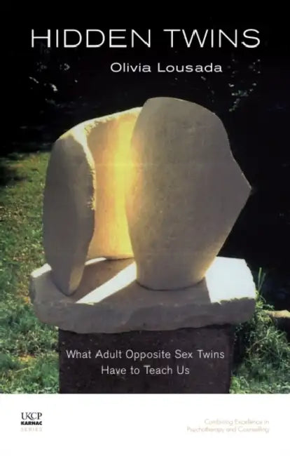 Hidden Twins: What Adult Opposite Sex Twins Have to Teach Us by Olivia Lousada