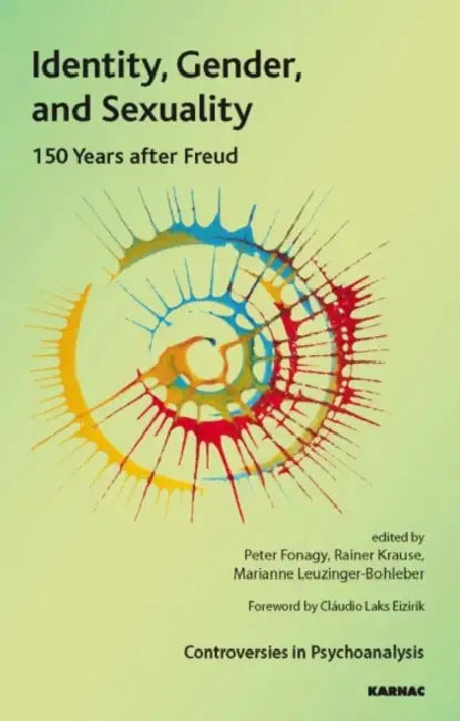 Identity, Gender and Sexuality: 150 Years After Freud by Peter Fonagy
