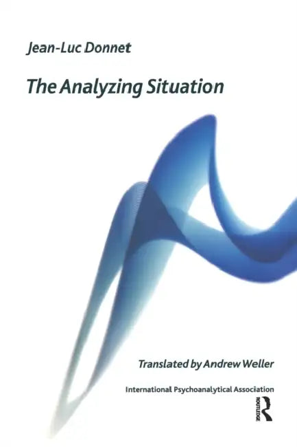 The Analyzing Situation by Jean-Luc Donnet, Andrew Weller