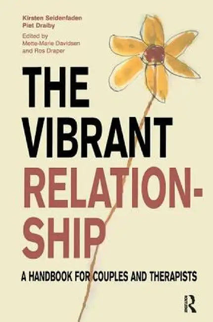 The Vibrant Relationship: A Handbook for Couples and Therapists by Kirsten Seidenfaden