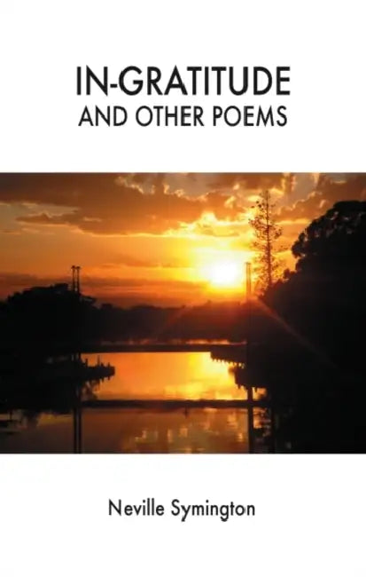 In-Gratitude and Other Poems by Neville Symington