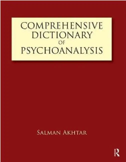 Comprehensive Dictionary of Psychoanalysis by Salman Akhtar