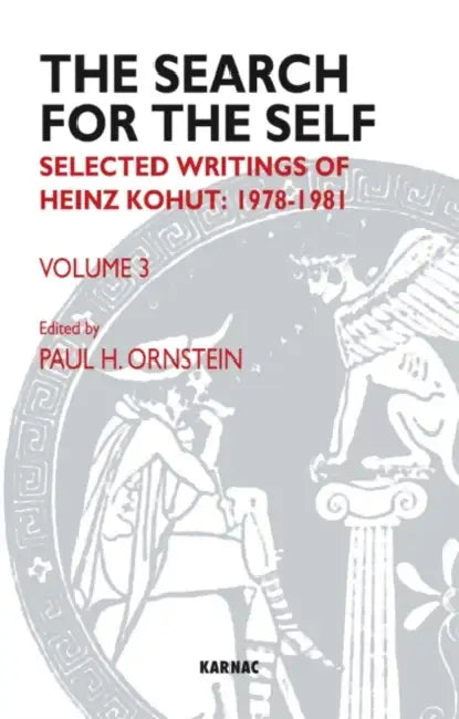 The Search for the Self: Selected Writings of Heinz Kohut 1978-1981 by Heinz Kohut