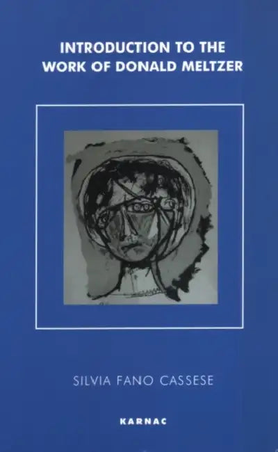 Introduction to the Work of Donald Meltzer by Silvia Fano Cassese