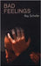 Bad Feelings: Selected Psychoanalytic Essays by Roy Schafer