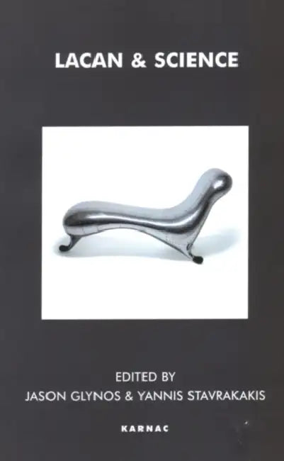 Lacan and Science by Yannis Stravrakakis