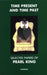 Time Present and Time Past: Selected Papers of Pearl King by King Pearl