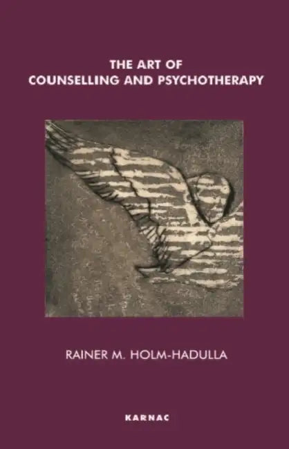 The Art of Counselling and Psychotherapy by Rainer M. Holm-Hadulla