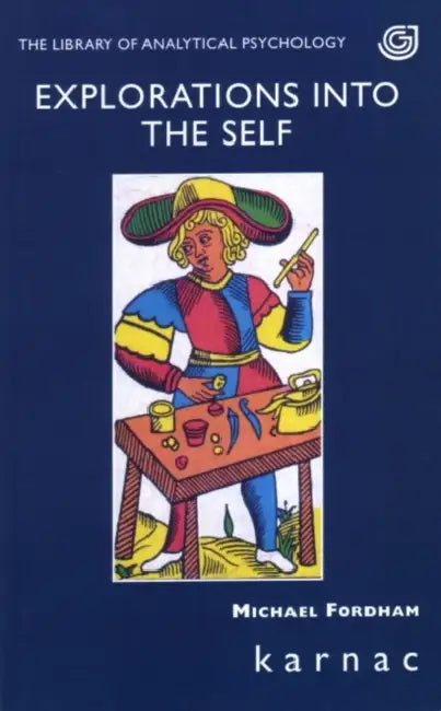 Explorations Into the Self by Michael Fordham