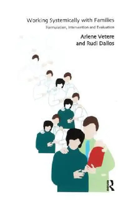 Working Systemically with Families: Formulation, Intervention and Evaluation by Dallos Rudi