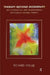Therapy Beyond Modernity: Deconstructing and Transcending Profession-Centred Therapy by House Richard