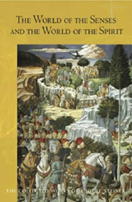 The World of the Senses: And the World of the Spirit (Cw 134) by Rudolf Steiner