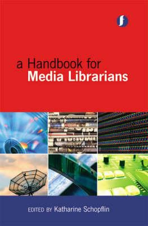 A Handbook For Media Librarians by Katharine Schopflin