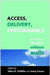 Access, Delivery, Performance: The Future of Libraries Without Walls by Jillian R. Griffiths, Jenny Craven
