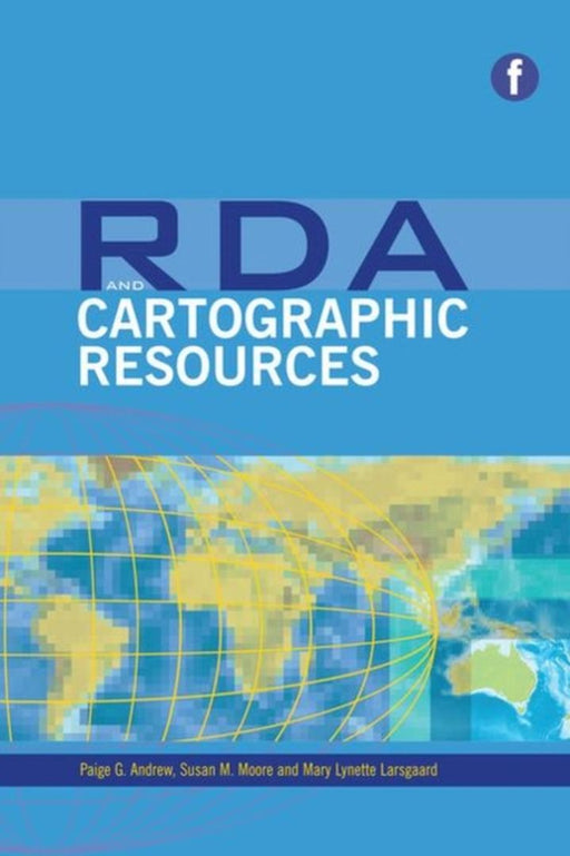 Rda And Cartographic Resources by Mary Lynette Larsgaard
