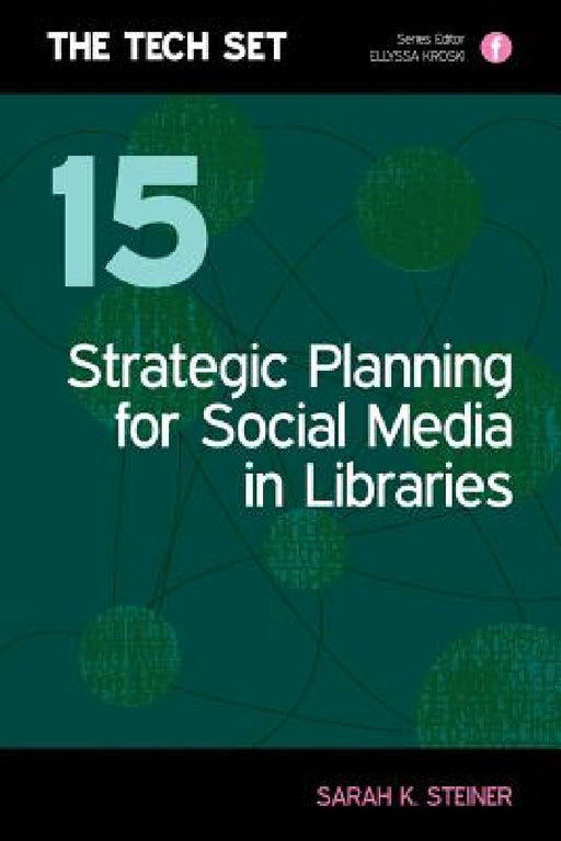 Strategic Planning For Social Media In Libraries  by Sarah Steiner