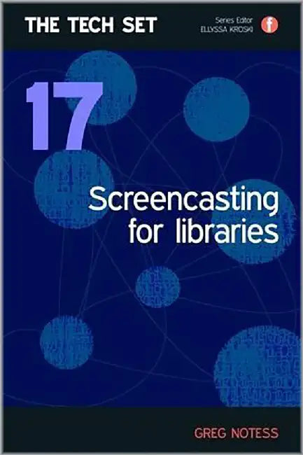 Screencasting For Libraries by Greg R. Notess