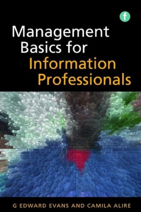 Management Basics For Information Professionals  by G. Edward Evans