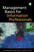 Management Basics For Information Professionals  by G. Edward Evans
