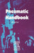 Pneumatic Handbook by A. Barber