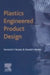 Plastics Engineered Product Design by D. V. Rosato