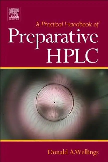 A Practical Handbook of Preparative HPLC by Donald A. Wellings