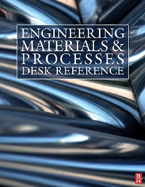 Engineering Materials and Processes Desk Reference by Michael F. Ashby