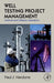 Well Testing Project Management: Onshore and Offshore Operations by Paul J. Nardone