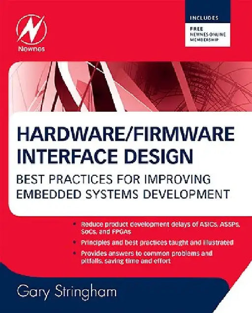Hardware/Firmware Interface Design: Best Practices for Improving Embedded Systems Development by Gary Stringham