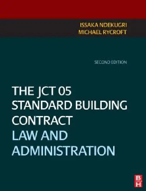 The Jct 05 Standard Building Contract by Issaka Ndekugri