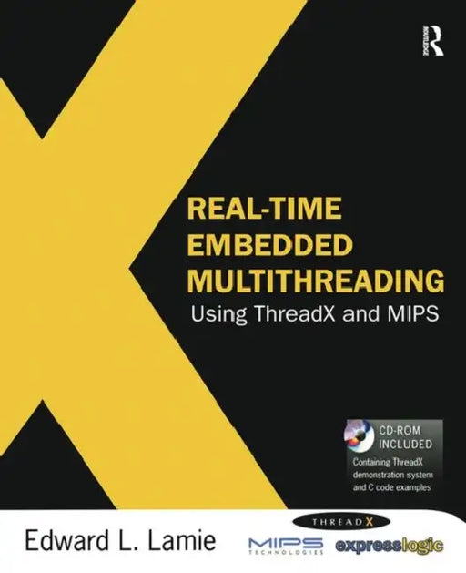 Real-Time Embedded Multithreading Using ThreadX and MIPS [With CDROM] by Edward L. Lamie