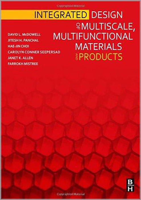 Integrated Design Of Multiscale, Multifunctional Materials And Products