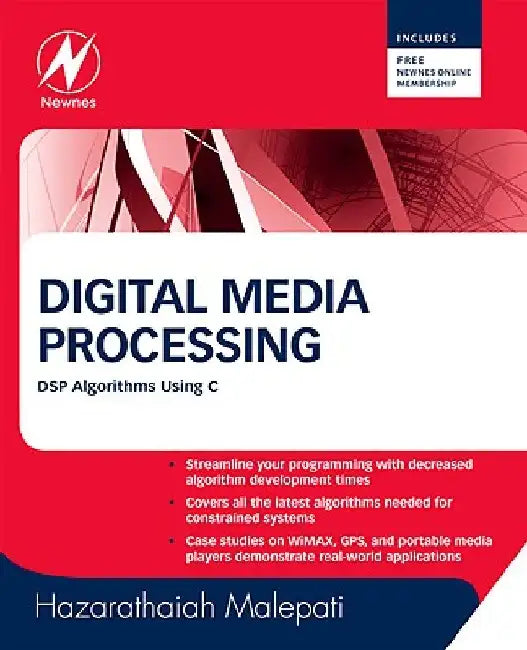 Digital Media Processing: DSP Algorithms Using C by Hazarathaiah Malepati