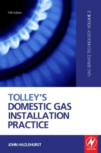 Tolley's Domestic Gas Installation Practice by Hazlehurst John