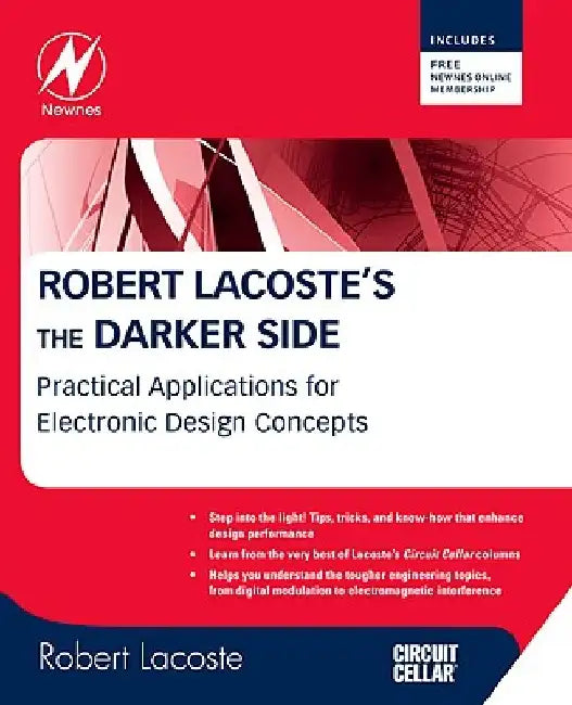 Robert Lacoste's The Darker Side: Practical Applications for Electronic Design Concepts from Circuit Cellar by Robert Lacoste