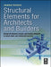 Structural Elements for Architects and Builders: Design of Columns, Beams, and Tension Elements in Wood, Steel, and Reinforced Concrete by Jonathan Ochshorn