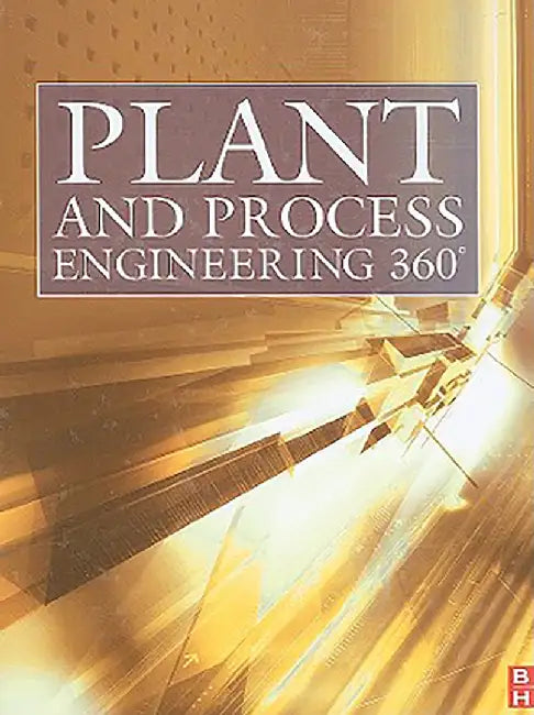 Plant And Process Engineering 360 by Mike Tooley BA