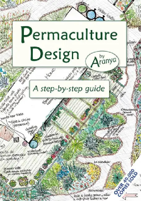 Permaculture Design: A Step-By-Step Guide by Aranya