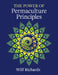 The Power of Permaculture Principles by Wilf Richards
