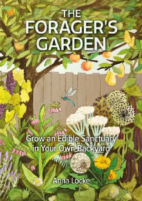 The Forager's Garden by Anna Locke